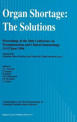 Organ Shortage: The Solutions - Proceedings of the 26th Conference on Transplantation and Clinical Immunology, 13-15 June 1994 - cover