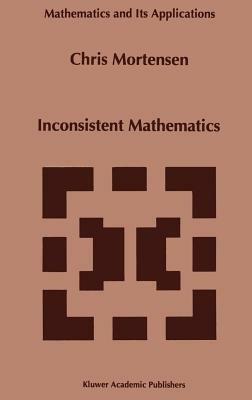 Inconsistent Mathematics - C.E. Mortensen - cover