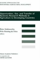 Opportunities, Use, And Transfer Of Systems Research Methods In Agriculture To Developing Countries: Proceedings of an international workshop on systems research methods in agriculture in developing countries, 22-24 November 1993, ISNAR, The Hague