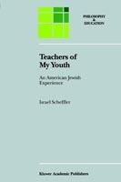 Teachers of My Youth: An American Jewish Experience - Israel Scheffler - cover