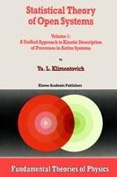 Statistical Theory of Open Systems: Volume 1: A Unified Approach to Kinetic Description of Processes in Active Systems - Yu.L. Klimontovich - cover