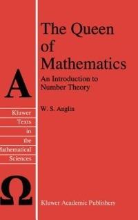 The Queen of Mathematics: An Introduction to Number Theory - W.S. Anglin - cover
