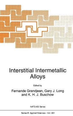 Interstitial Intermetallic Alloys: Proceedings of the NATO Advanced Study Institute on 'Interstitial Alloys for Reduced Energy Consumption and Pollution', Il Ciocco, Italy, June 12-24, 1994 - cover