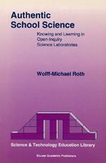 Authentic School Science: Knowing and Learning in Open-Inquiry Science Laboratories