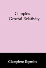 Complex General Relativity