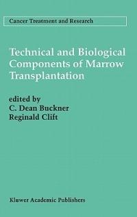 Technical and Biological Components of Marrow Transplantation - cover
