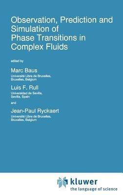 Observation, Prediction and Simulation of Phase Transitions in Complex Fluids - cover