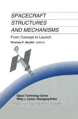 Spacecraft Structures and Mechanisms: From Concept to Launch - cover