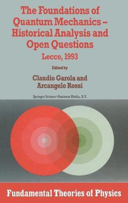 The Foundations of Quantum Mechanics: Historical Analysis and Open Questions - Lecee, 1993 - cover