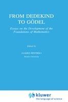 From Dedekind to Gödel: Essays on the Development of the Foundations of Mathematics