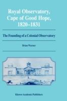 Royal Observatory, Cape of Good Hope 1820–1831: The Founding of a Colonial Observatory Incorporating a biography of Fearon Fallows