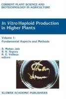 In Vitro Haploid Production in Higher Plants: Volume 1: Fundamental Aspects and Methods - cover