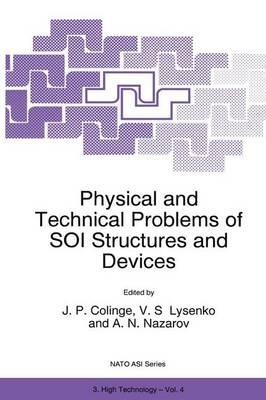 Physical and Technical Problems of SOI Structures and Devices: Proceedings of the NATO Advanced Research Workshop, Gurzuf, Ukraine, November 1-4, 1994 - cover