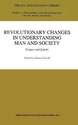 Revolutionary Changes in Understanding Man and Society: Scopes and Limits - cover