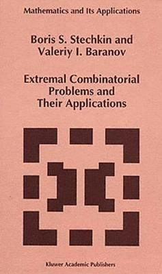 Extremal Combinatorial Problems and Their Applications - B.S. Stechkin,V.I. Baranov - cover