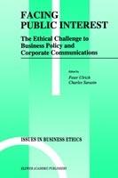 Facing Public Interest: The Ethical Challenge to Business Policy and Corporate Communications - cover