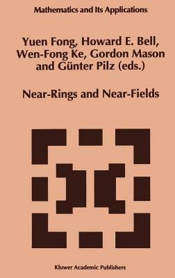 Near-Rings and Near-Fields: Proceedings of the Conference on Near-Rings and Near-Fields Fredericton, New Brunswick, Canada, July 18–24, 1993 - cover