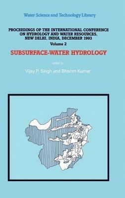 Subsurface-Water Hydrology: Proceedings of the International Conference on Hydrology and Water Resources, New Delhi, India, December 1993 - cover