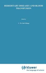 Hereditary Diseases and Blood Transfusion: Proceedings of the Nineteenth International Symposium on Blood Transfusion, Groningen 1994, organized by the Red Cross Blood Bank Groningen-Drenthe