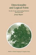 Directionality and Logical Form: On the Scope of Focusing Particles and Wh-in-situ