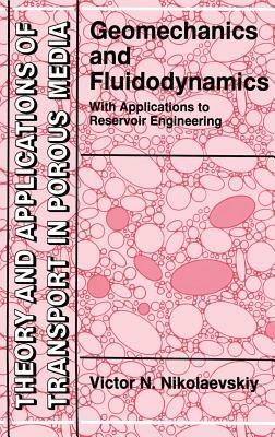 Geomechanics and Fluidodynamics: With Applications to Reservoir Engineering - Victor N. Nikolaevskiy - cover
