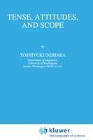 Tense, Attitudes, and Scope - T. Ogihara - cover