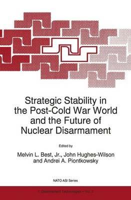 Strategic Stability in the Post-Cold War World and the Future of Nuclear Disarmament - cover