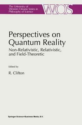 Perspectives on Quantum Reality: Non-Relativistic, Relativistic, and Field-Theoretic - cover