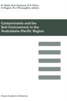 Contaminants and the Soil Environment in the Australasia-Pacific Region: Proceedings of the First Australasia-Pacific Conference on Contaminants and Soil Environment in the Australasia-Pacific Region, held in Adelaide, Australia, 18–23 February 1996 - cover