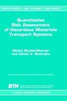 Quantitative Risk Assessment of Hazardous Materials Transport Systems: Rail, Road, Pipelines and Ship - M. Nicolet-Monnier,A.V. Gheorghe - cover
