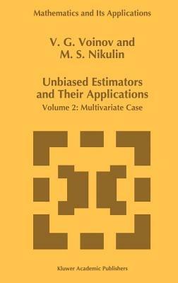 Unbiased Estimators and their Applications: Volume 2: Multivariate Case - V.G. Voinov,M.S. Nikulin - cover