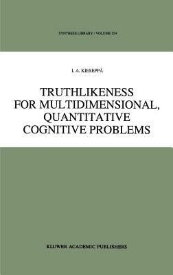 Truthlikeness for Multidimensional, Quantitative Cognitive Problems - I.A. Kieseppä - cover