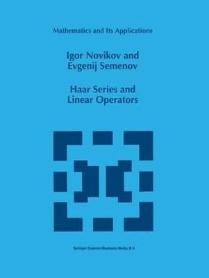 Haar Series and Linear Operators - I. Novikov,E. Semenov - cover