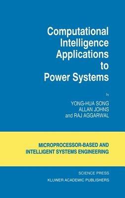 Computational Intelligence Applications to Power Systems - Yong-Hua Song,Allan Johns,Raj Aggarwal - cover