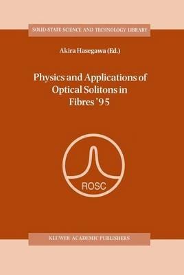 Physics and Applications of Optical Solitons in Fibres ’95: Proceedings of the Symposium held in Kyoto, Japan, November 14–17 1995 - cover