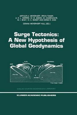 Surge Tectonics: A New Hypothesis of Global Geodynamics - Arthur A. Meyerhoff,I. Taner,A.E.L. Morris - cover