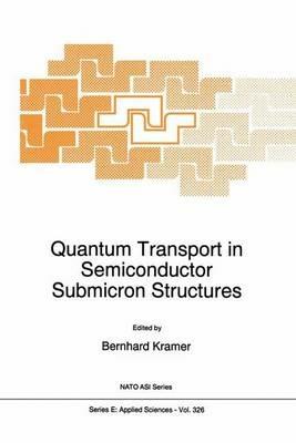 Quantum Transport in Semiconductor Submicron Structures - cover
