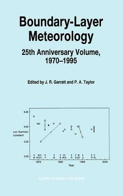 Boundary-Layer Meteorology 25th Anniversary Volume, 1970–1995: Invited Reviews and Selected Contributions to Recognise Ted Munn’s Contribution as Editor over the Past 25 Years - cover
