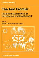 The Arid Frontier: Interactive Management of Environment and Development - cover