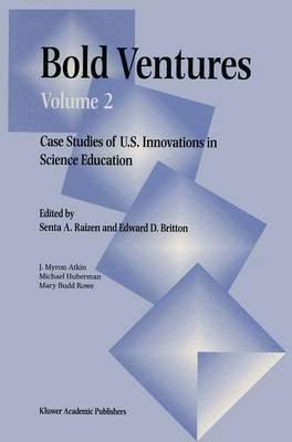 Bold Ventures: Volume 2 Case Studies of U.S. Innovations in Science Education - cover