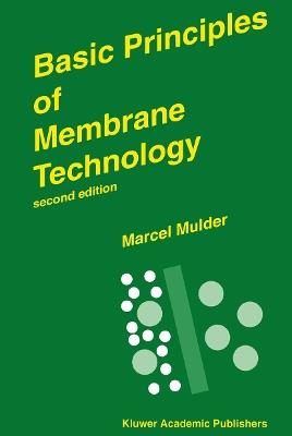 Basic Principles of Membrane Technology - Marcel Mulder - cover