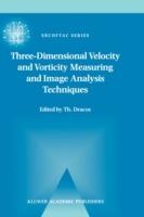 Three-Dimensional Velocity and Vorticity Measuring and Image Analysis Techniques: Lecture Notes from the Short Course held in Zürich, Switzerland, 3–6 September 1996 - cover