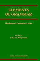 Elements of Grammar: Handbook in Generative Syntax