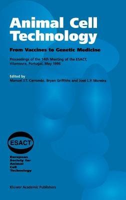 Animal Cell Technology: From Vaccines to Genetic Medicine - cover