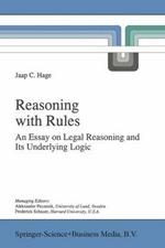 Reasoning with Rules: An Essay on Legal Reasoning and Its Underlying Logic