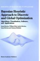 Bayesian Heuristic Approach to Discrete and Global Optimization: Algorithms, Visualization, Software, and Applications - Jonas Mockus,William Eddy,Gintaras Reklaitis - cover
