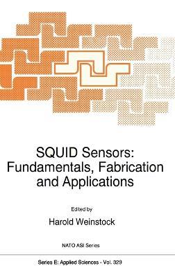 SQUID Sensors: Fundamentals, Fabrication and Applications - cover