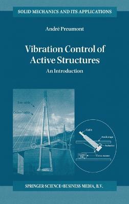 Vibration Control of Active Structures: An Introduction - Andre Preumont - cover
