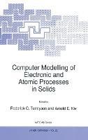 Computer Modelling of Electronic and Atomic Processes in Solids: Proceedings of the NATO Advanced Research Workshop, Wroclaw, Poland, May 20-23 1996 - cover
