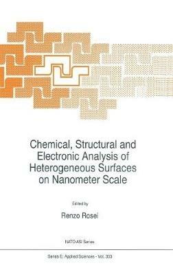 Chemical, Structural and Electronic Analysis of Heterogeneous Surfaces on Nanometer Scale - cover